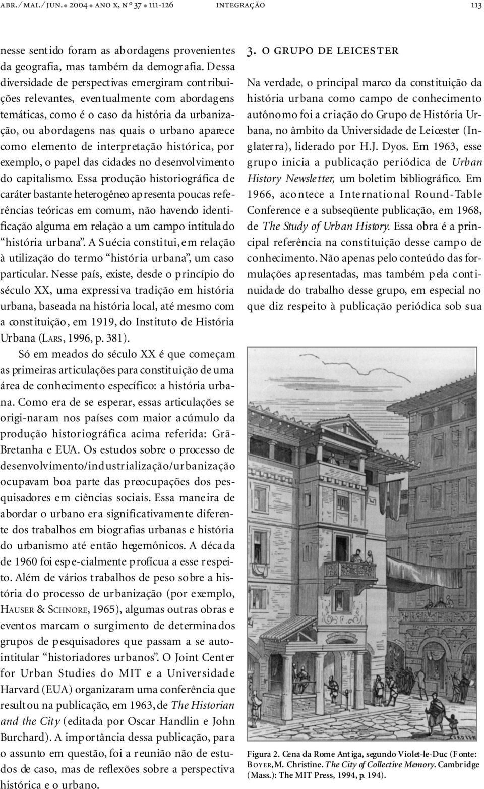 elemento de interpretação histórica, por exemplo, o papel das cidades no desenvolvimento do capitalismo.