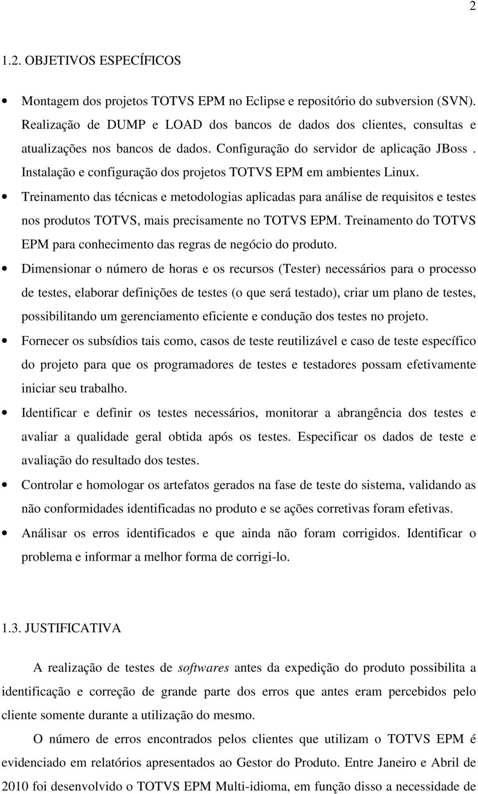 Instalação e configuração dos projetos TOTVS EPM em ambientes Linux.