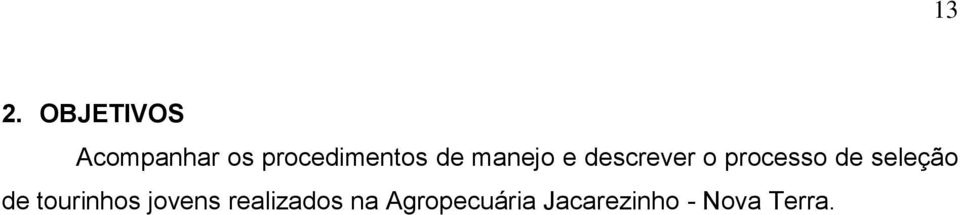 processo de seleção de tourinhos jovens