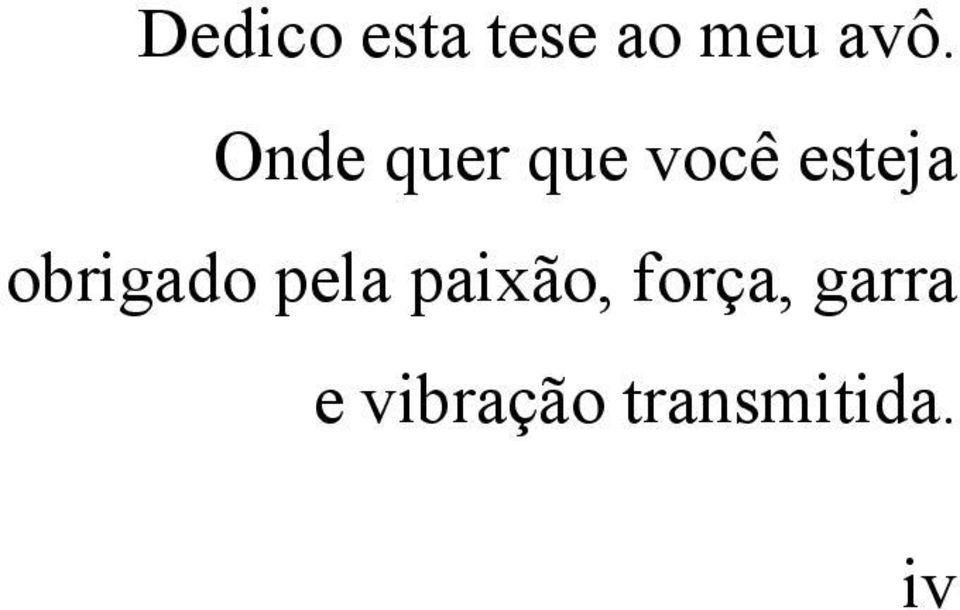 obrigado pela paixão, força,