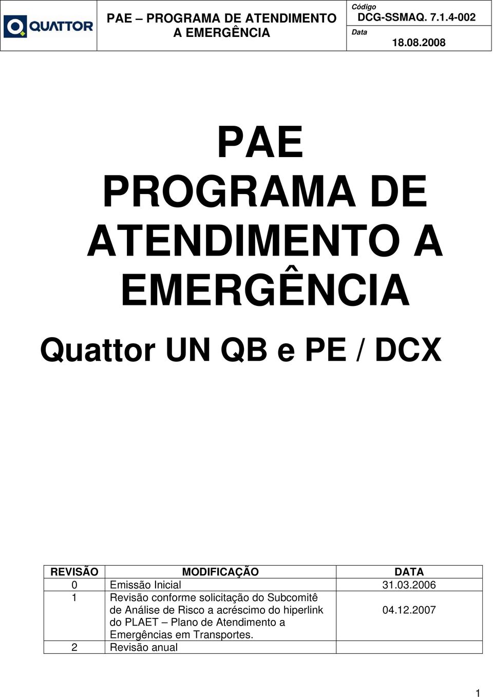 2006 1 Revisão conforme solicitação do Subcomitê de Análise de Risco a