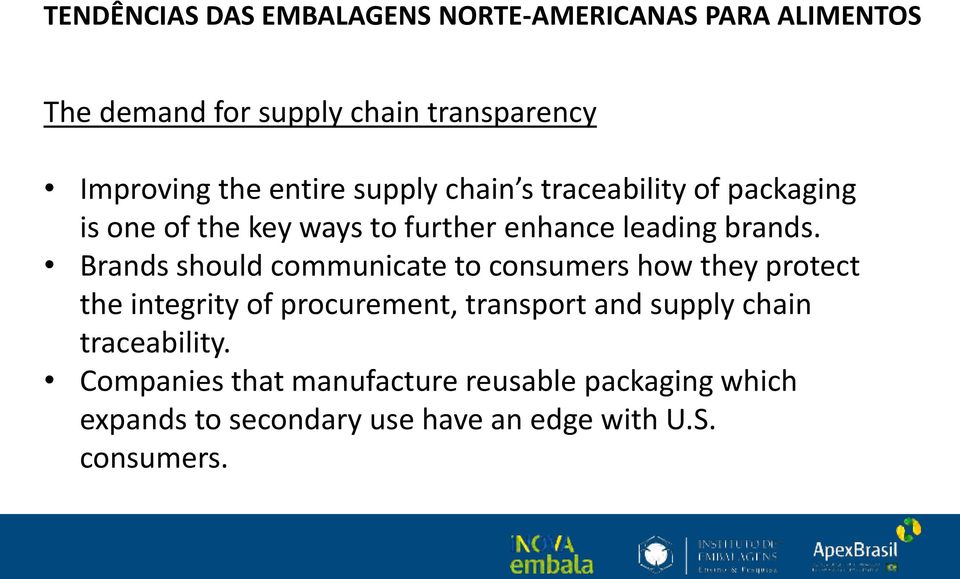 Brands should communicate to consumers how they protect the integrity of procurement, transport and supply chain