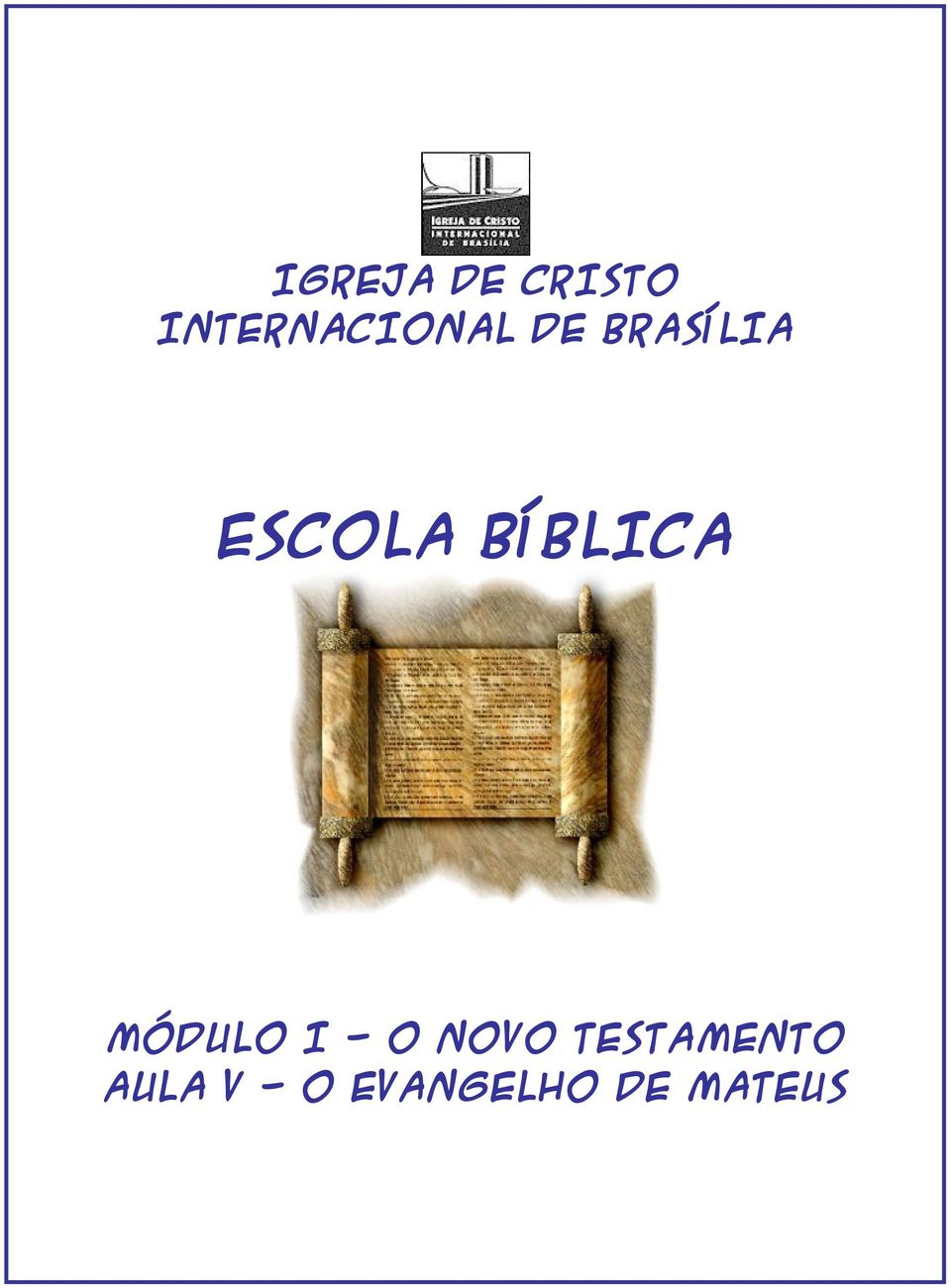 ESCOLA BÍBLICA MÓDULO I - O