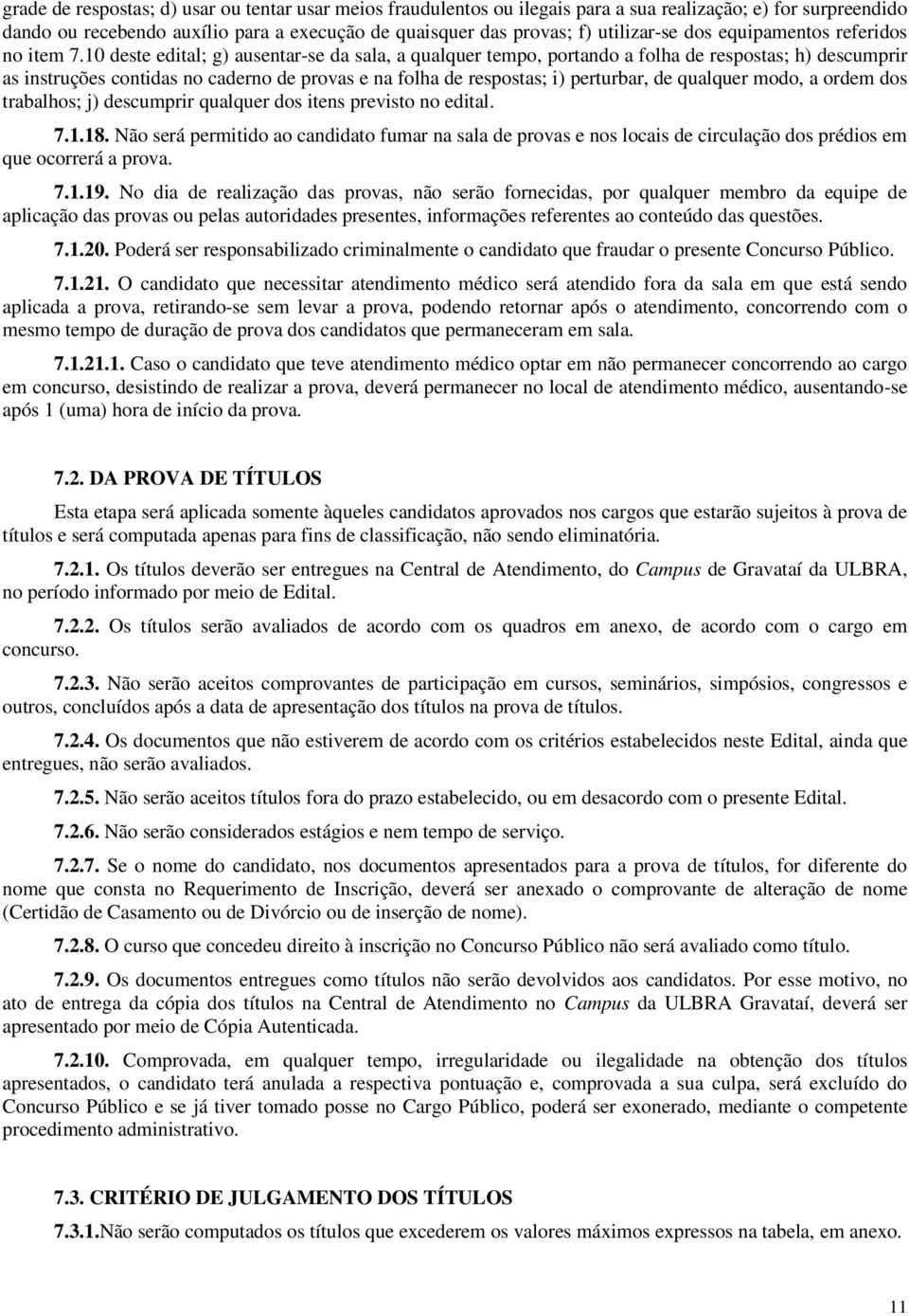 10 dst dital; g) ausntar-s da sala, a qualqur tmpo, portando a folha d rspostas; h) dscumprir as instruçõs contidas no cadrno d provas na folha d rspostas; i) prturbar, d qualqur modo, a ordm dos