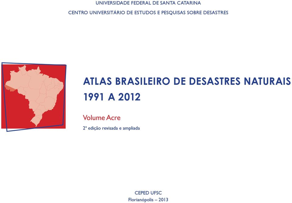 ATLAS BRASILEIRO DE DESASTRES NATURAIS 1991 A 2012