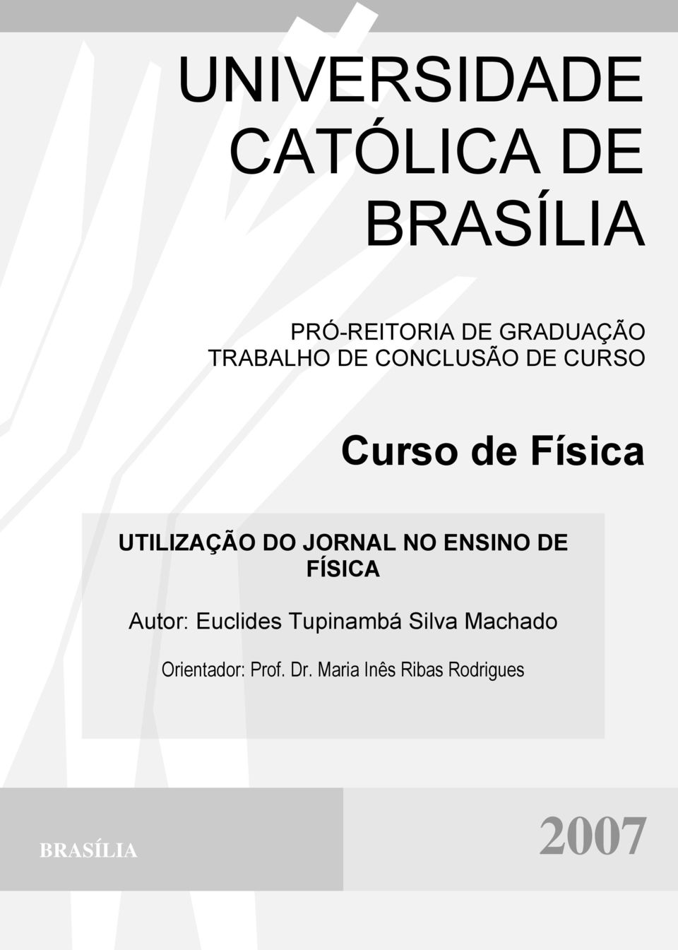 JORNAL NO ENSINO DE FÍSICA Autor: Euclides Tupinambá Silva