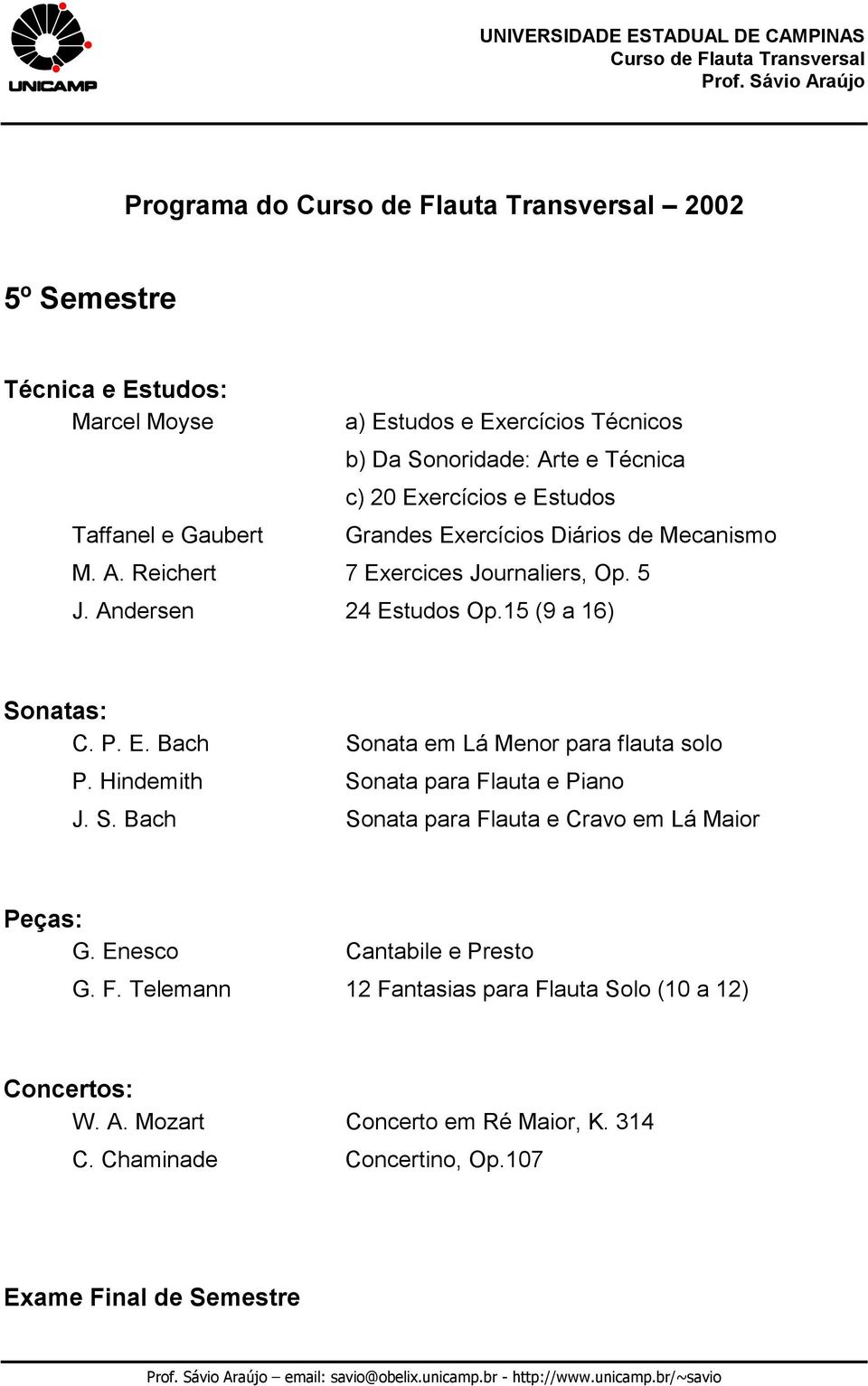 Enesco Cantabile e Presto G. F. Telemann 12 Fantasias para Flauta Solo (10 a 12) W. A.