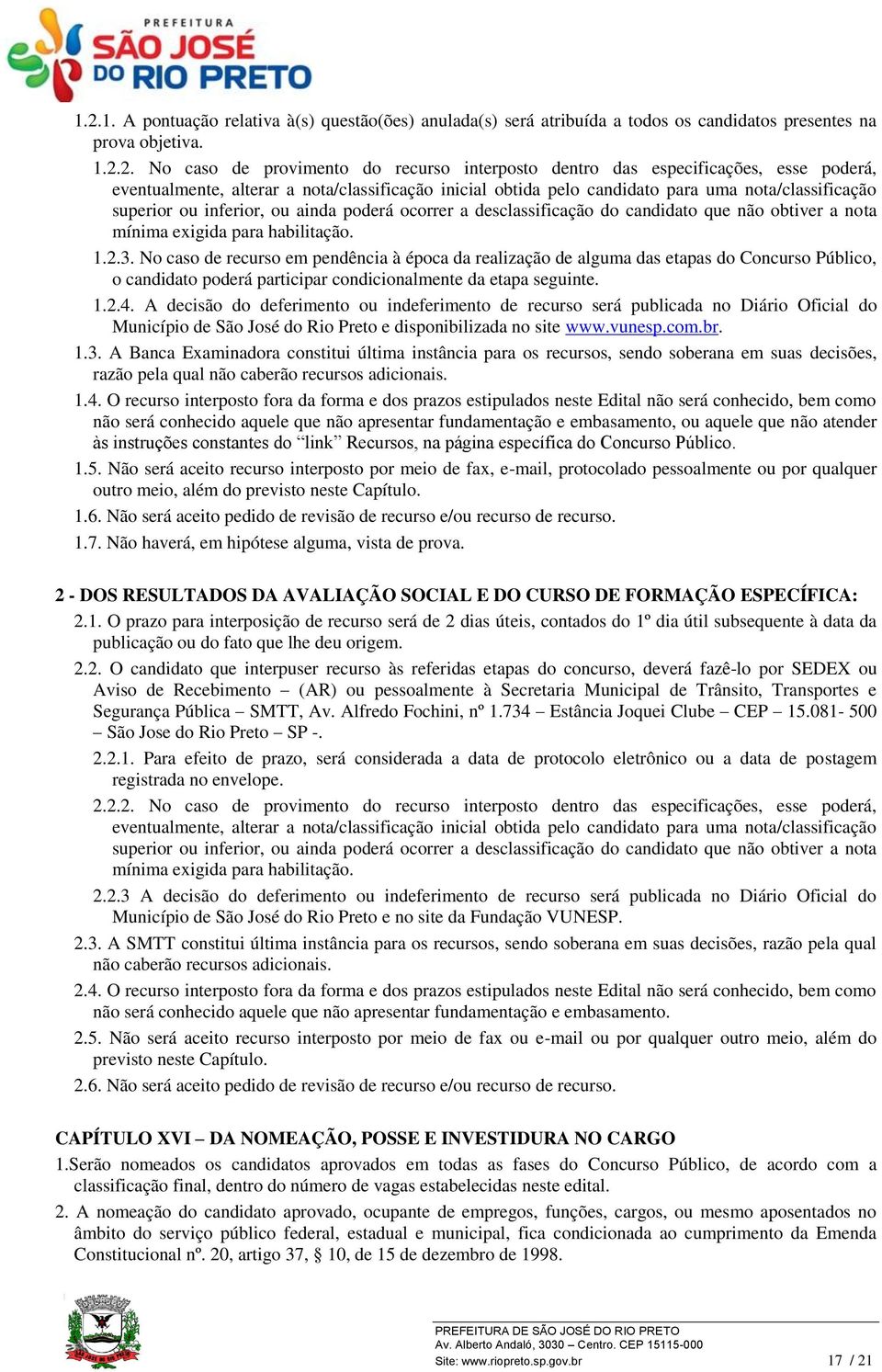 candidato que não obtiver a nota mínima exigida para habilitação. 1.2.3.