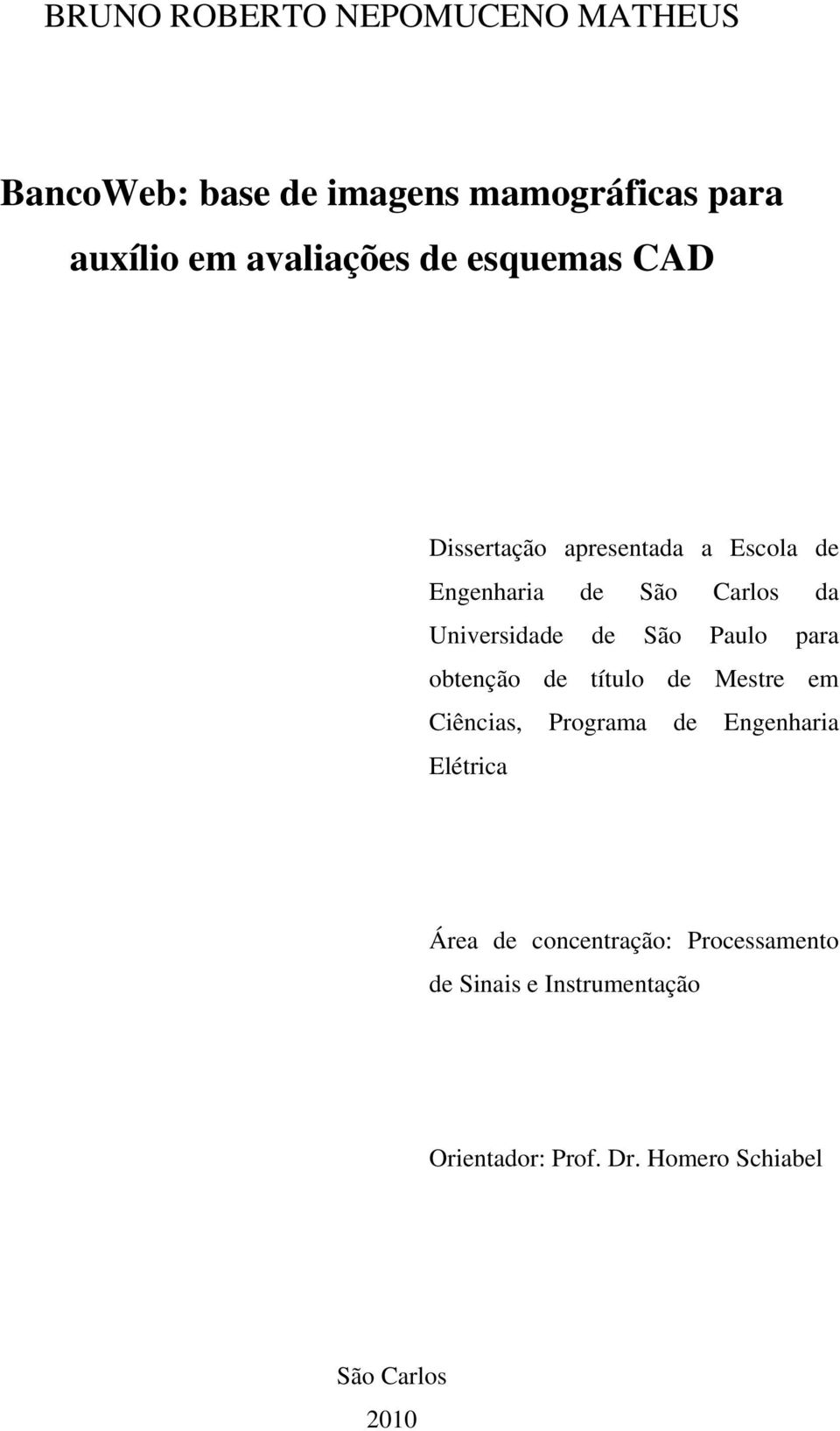 Paulo para obtenção de título de Mestre em Ciências, Programa de Engenharia Elétrica Área de