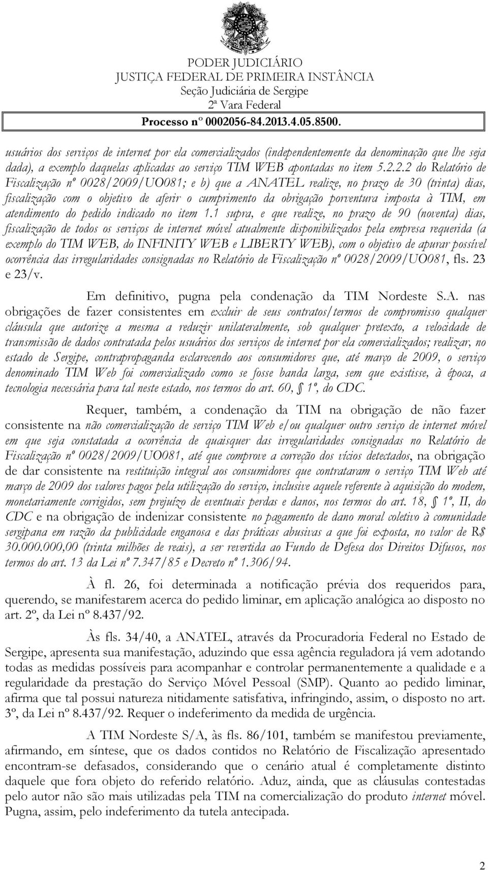 TIM, em atendimento do pedido indicado no item 1.