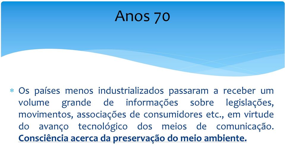 associações de consumidores etc.