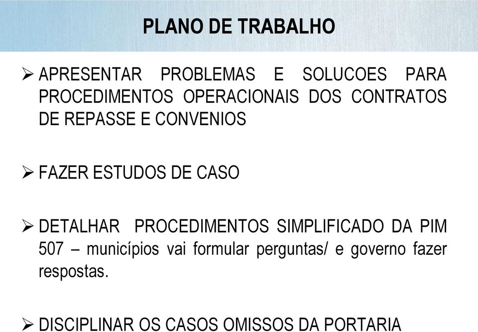 PROCEDIMENTOS SIMPLIFICADO DA PIM 507 municípios vai formular