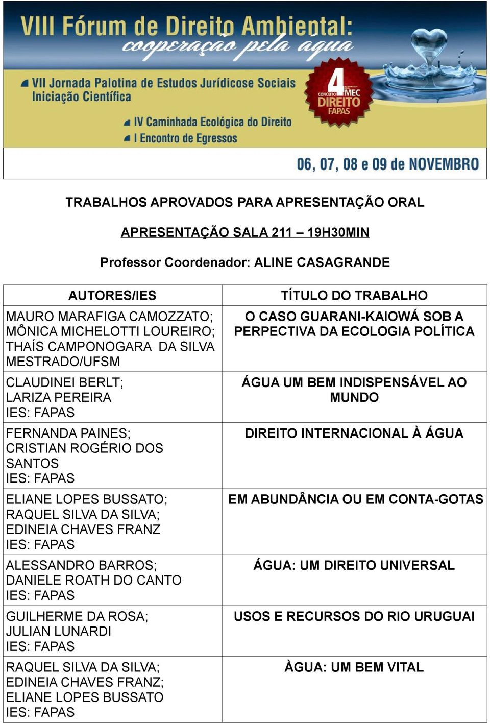 ROATH DO CANTO GUILHERME DA ROSA; JULIAN LUNARDI RAQUEL SILVA DA SILVA; EDINEIA CHAVES FRANZ; ELIANE LOPES BUSSATO O CASO GUARANI-KAIOWÁ SOB A PERPECTIVA DA ECOLOGIA