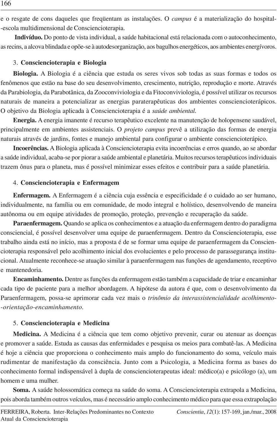 energívoros. 3. Consciencioterapia e Biologia Biologia.