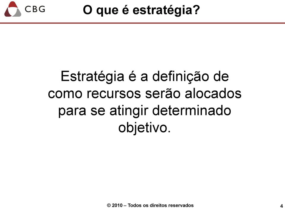 como recursos serão alocados