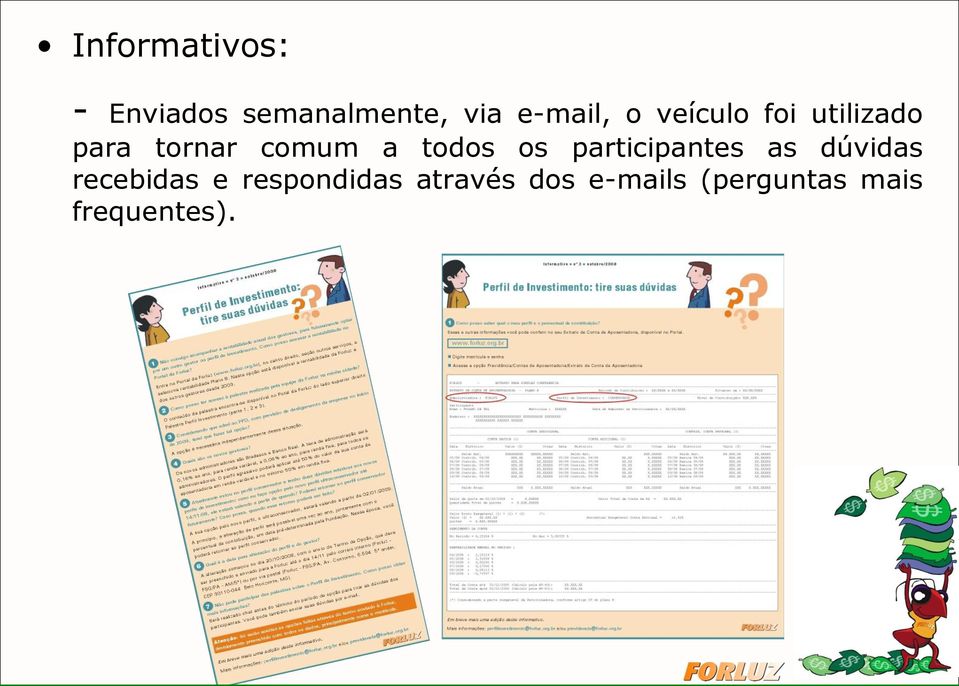 os participantes as dúvidas recebidas e