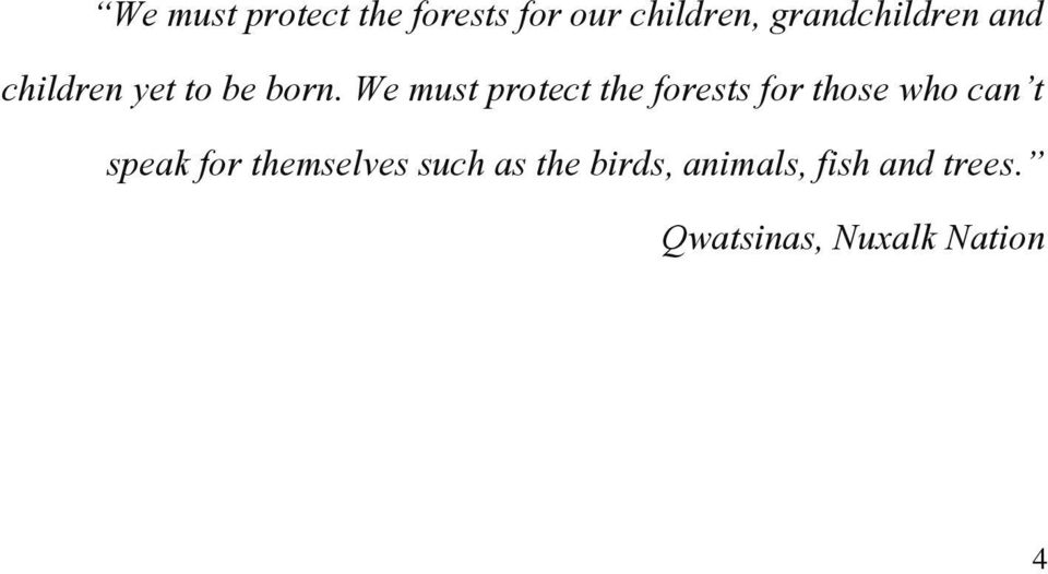 We must protect the forests for those who can t speak