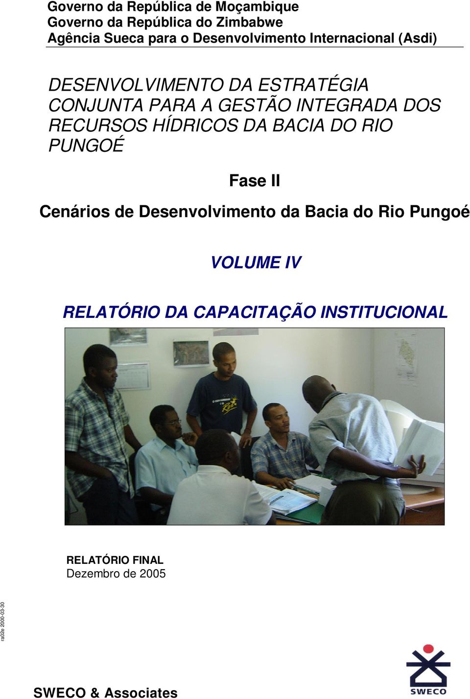 INTEGRADA DOS RECURSOS HÍDRICOS DA BACIA DO RIO PUNGOÉ Fase II Cenários de Desenvolvimento da