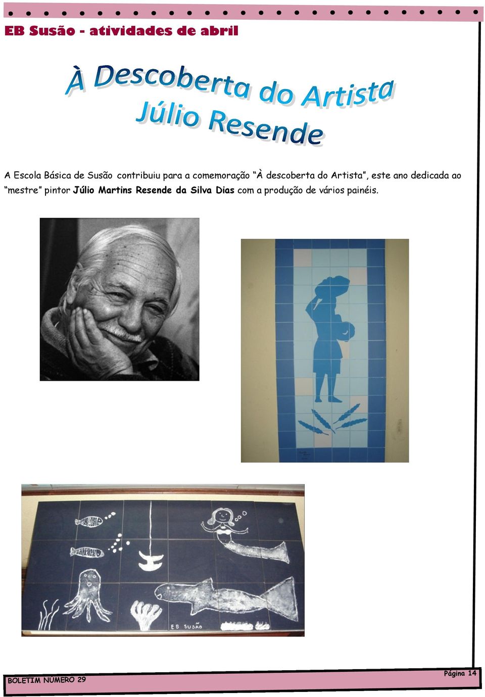 ano dedicada ao mestre pintor Júlio Martins Resende da Silva
