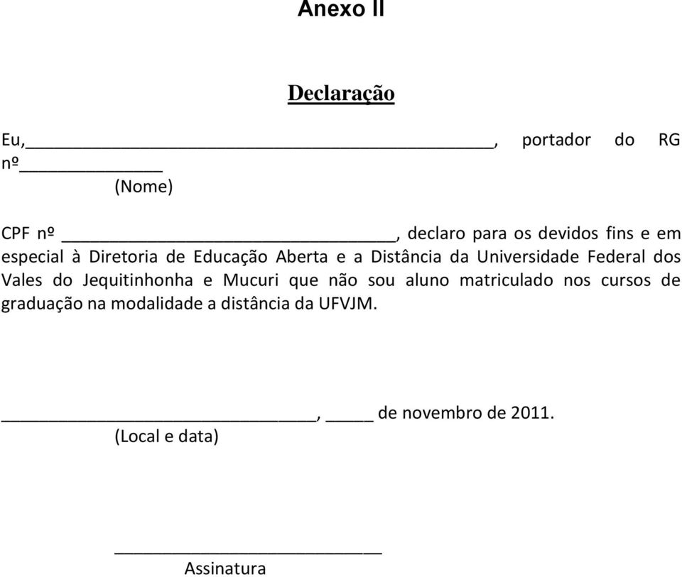 Federal dos Vales do Jequitinhonha e Mucuri que não sou aluno matriculado nos cursos