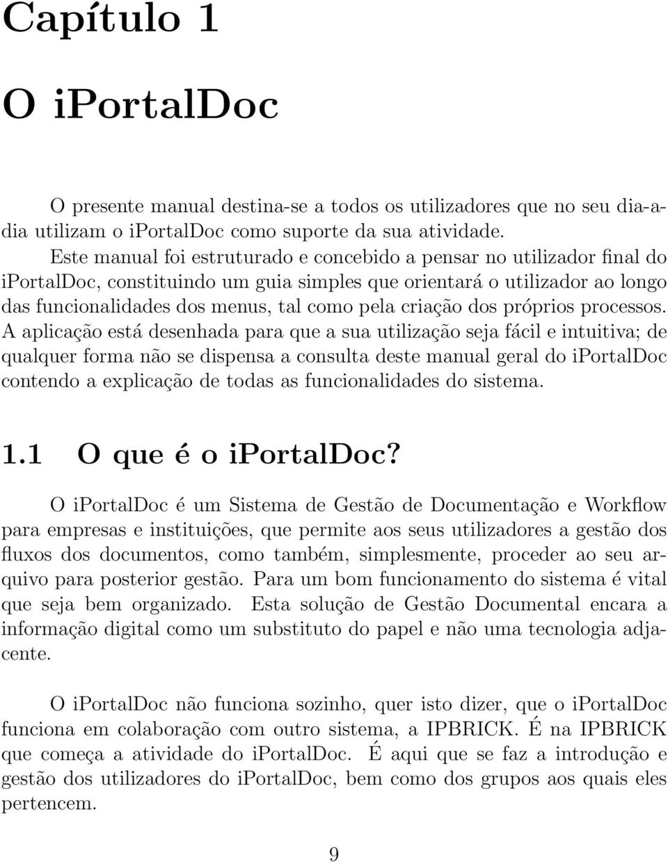 criação dos próprios processos.