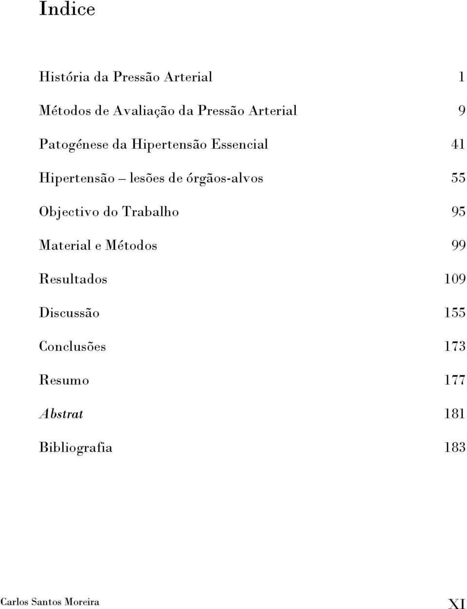 órgãos-alvos 55 Objectivo do Trabalho 95 Material e Métodos 99