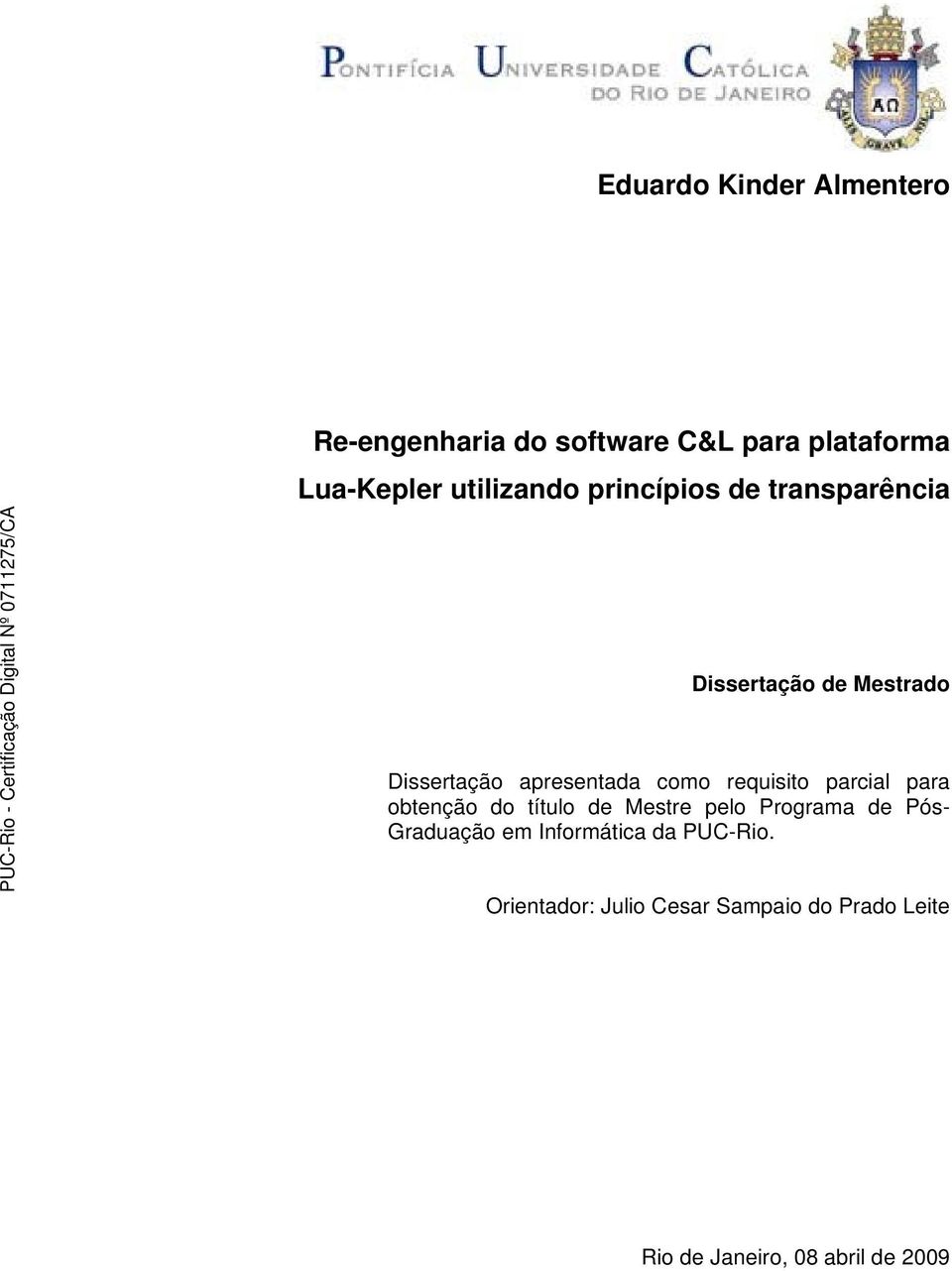 como requisito parcial para obtenção do título de Mestre pelo Programa de Pós- Graduação