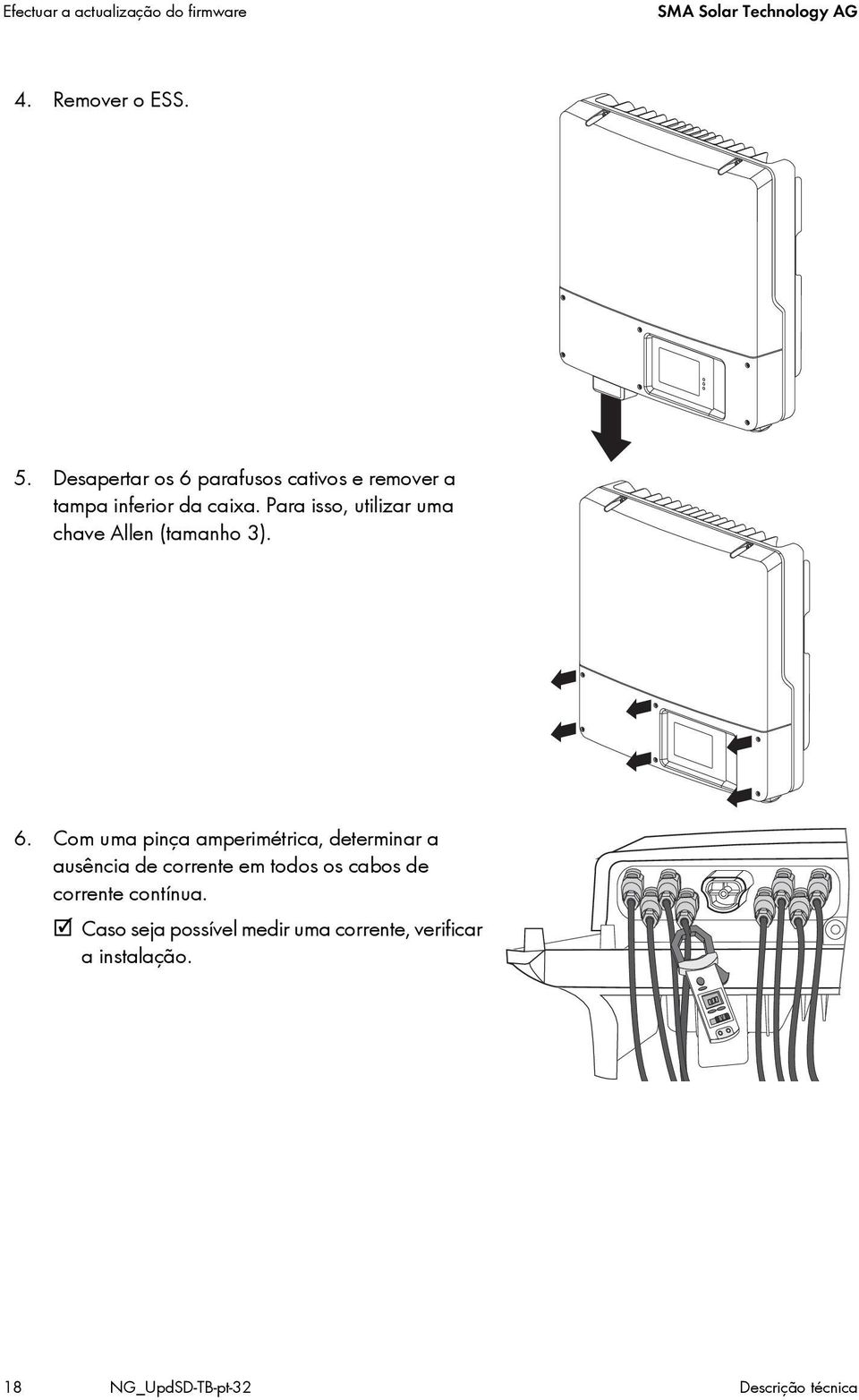 Para isso, utilizar uma chave Allen (tamanho 3). 6.