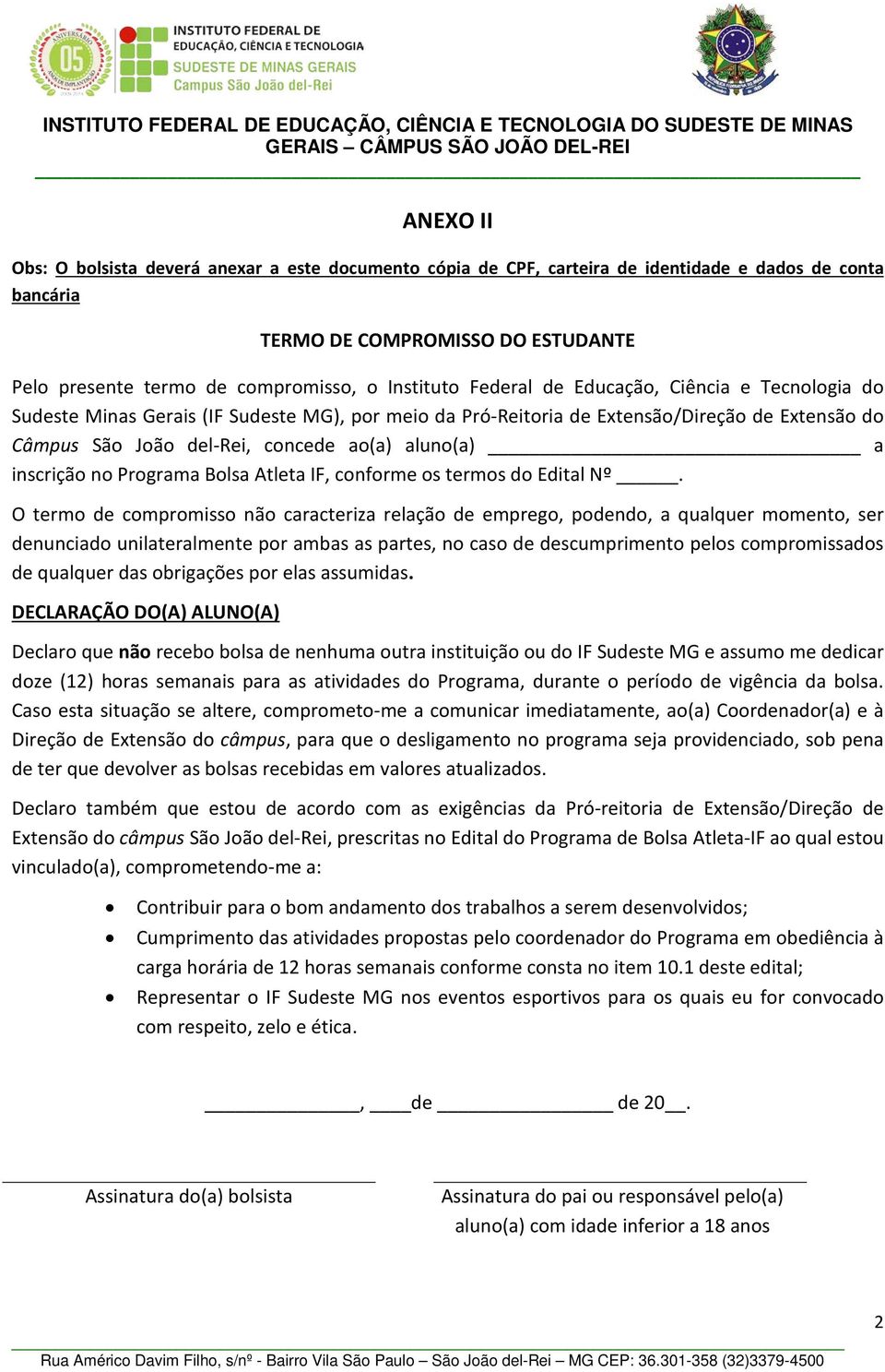 da Pró-Reitoria de Extensão/Direção de Extensão do Câmpus São João del-rei, concede ao(a) aluno(a) a inscrição no Programa Bolsa Atleta IF, conforme os termos do Edital Nº.