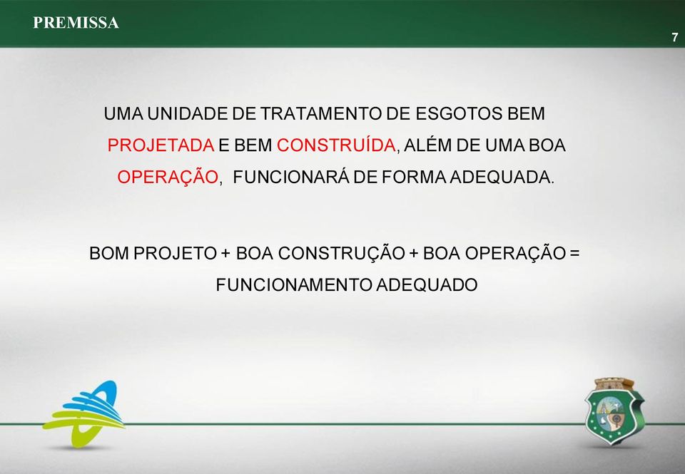 OPERAÇÃO, FUNCIONARÁ DE FORMA ADEQUADA.