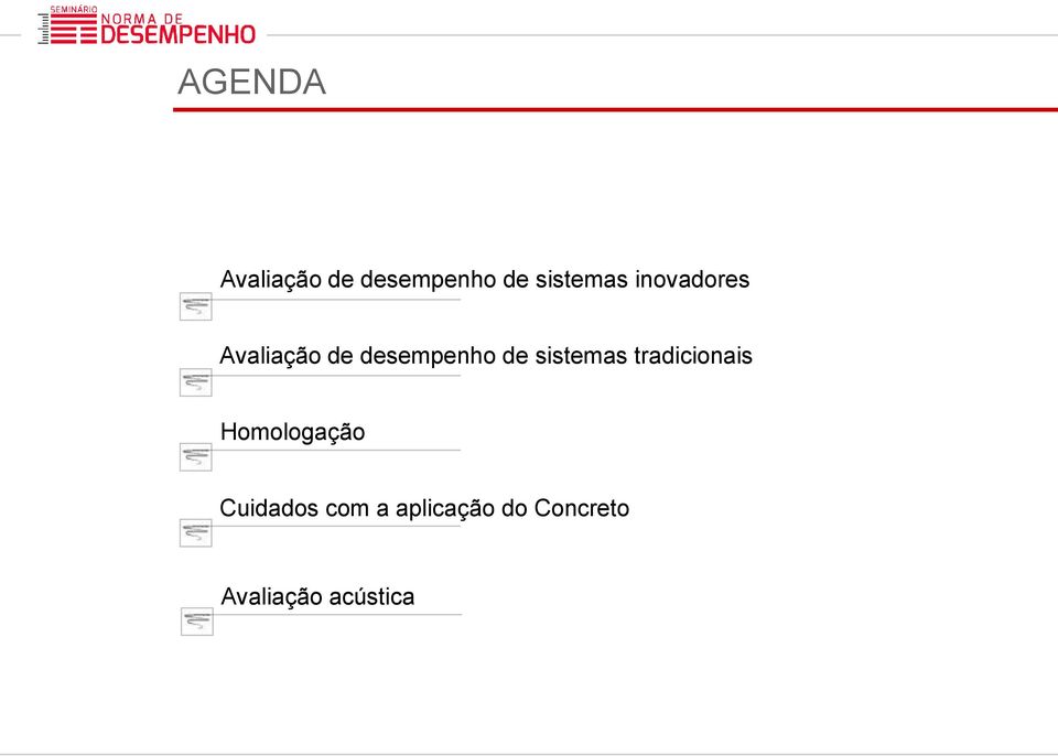 sistemas tradicionais Homologação Cuidados