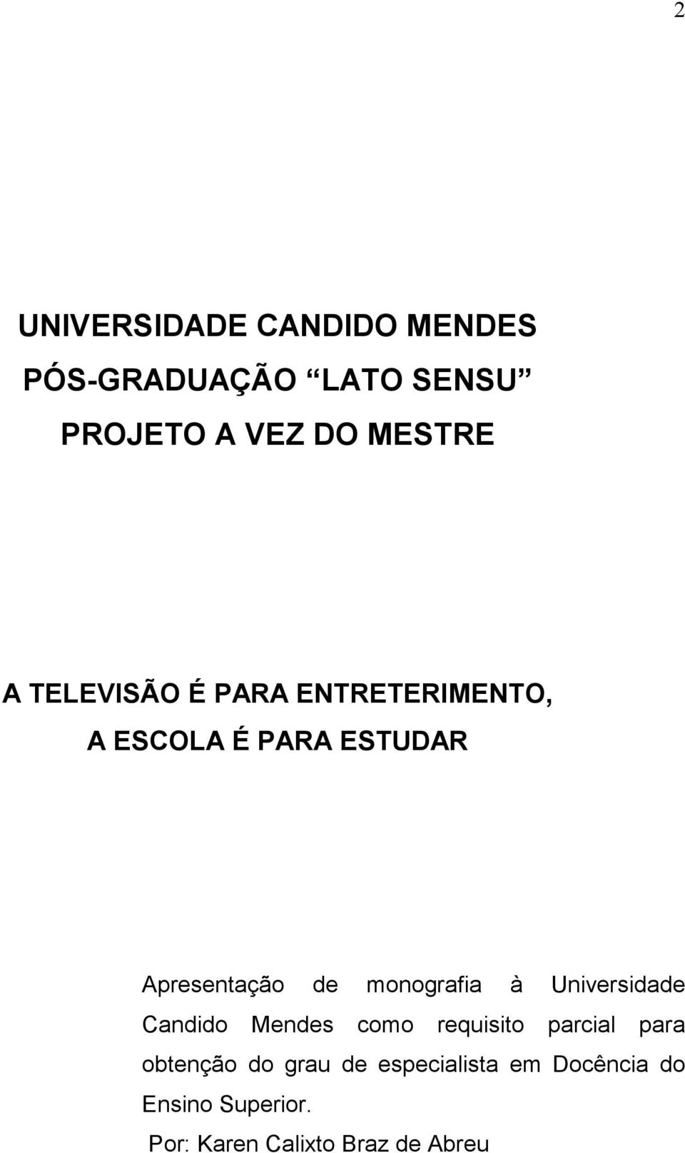 monografia à Universidade Candido Mendes como requisito parcial para obtenção