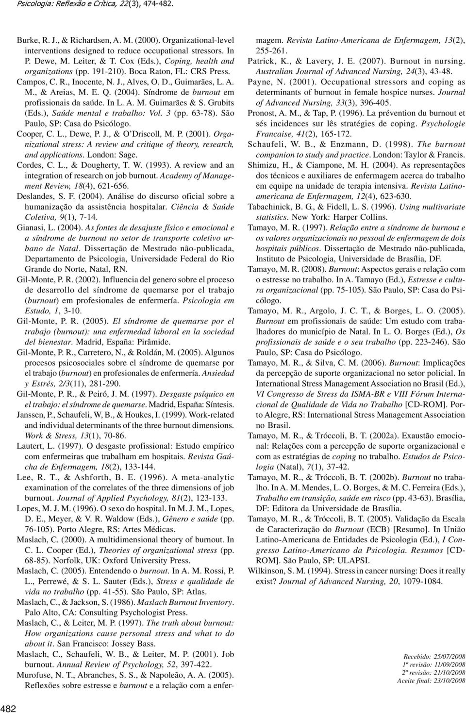 Grubits (Eds.), Saúde mental e trabalho: Vol. 3 (pp. 63-78). São Paulo, SP: Casa do Psicólogo. Cooper, C. L., Dewe, P. J., & O Driscoll, M. P. (2001).