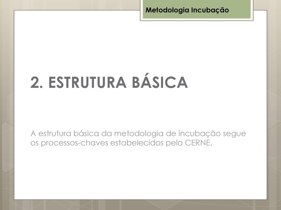 básica da metodologia de incubação