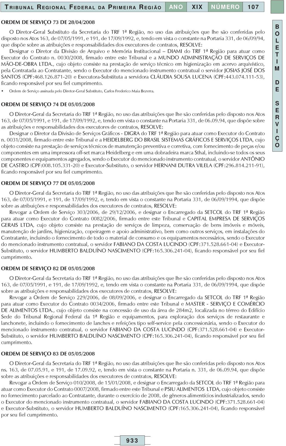 Contrato n. 0030/2008, firmado entre este ribunal e a UN ANAÃ Ã--A A.