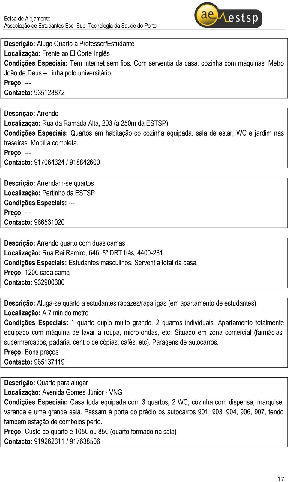 equipada, sala de estar, WC e jardim nas traseiras. Mobília completa.