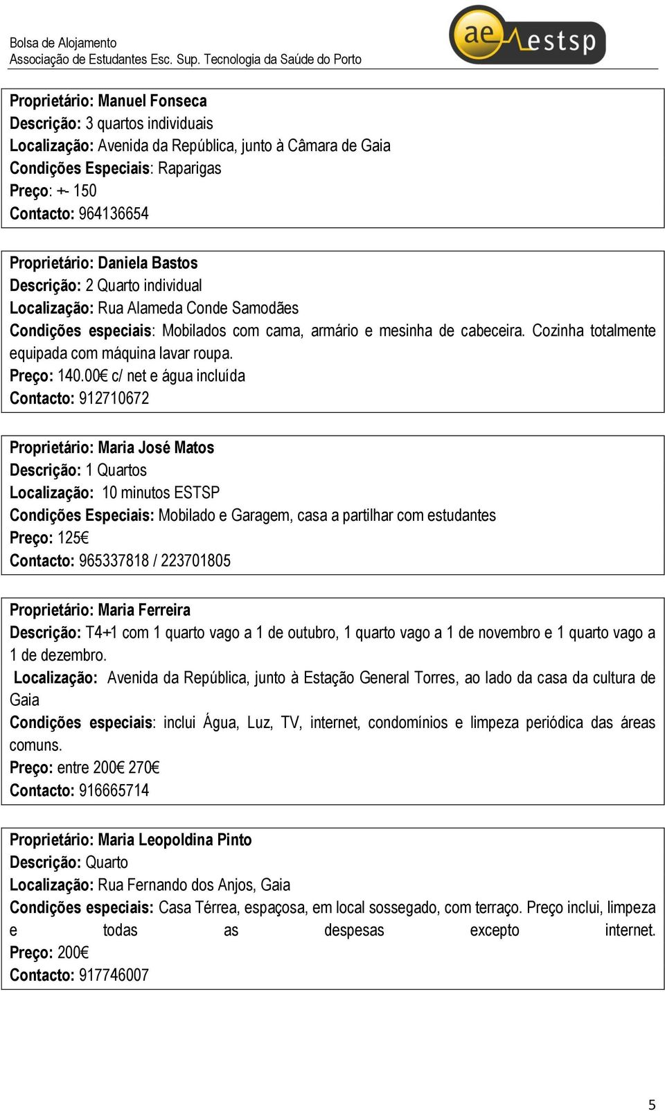 Cozinha totalmente equipada com máquina lavar roupa. Preço: 140.