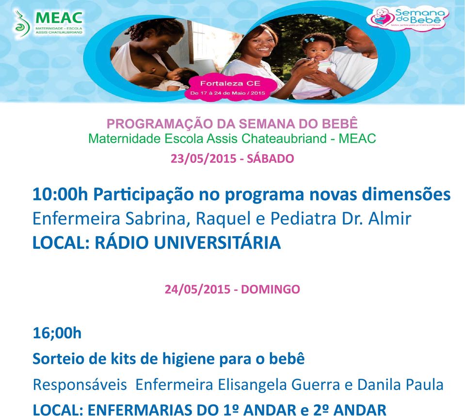 Almir LOCAL: RÁDIO UNIVERSITÁRIA 24/05/2015 - DOMINGO 16;00h Sorteio de kits