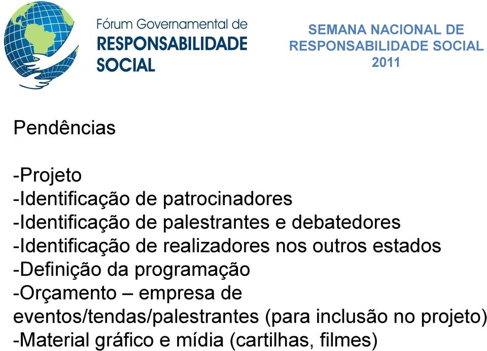 estados -Definição da programação -Orçamento empresa de