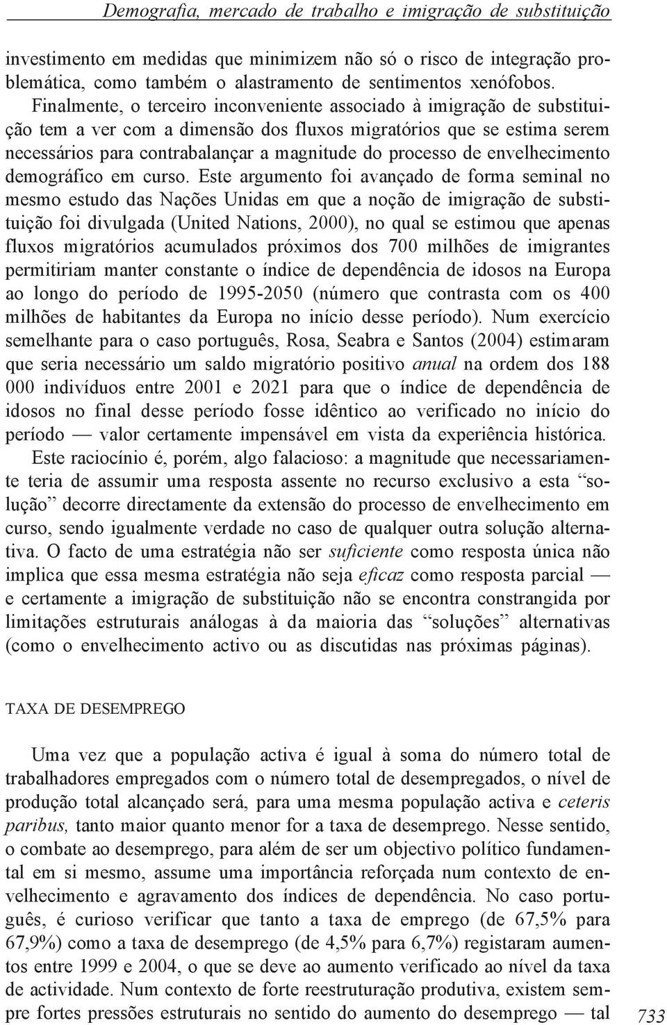 de envelhecimento demográfico em curso.