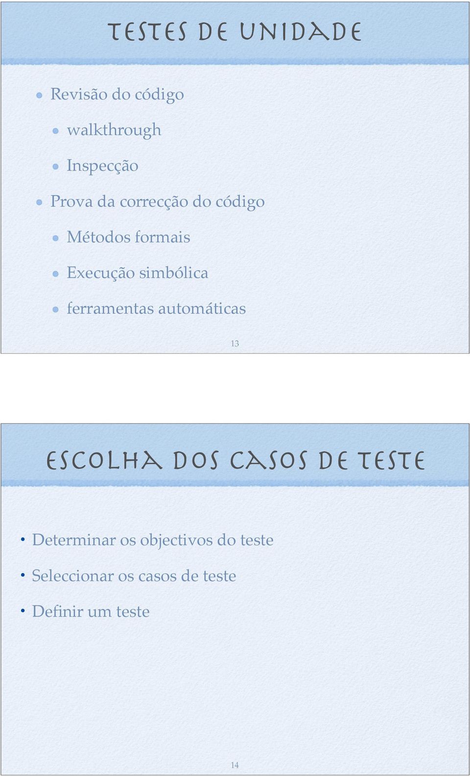 ferramentas automáticas 13 escolha dos casos de teste Determinar