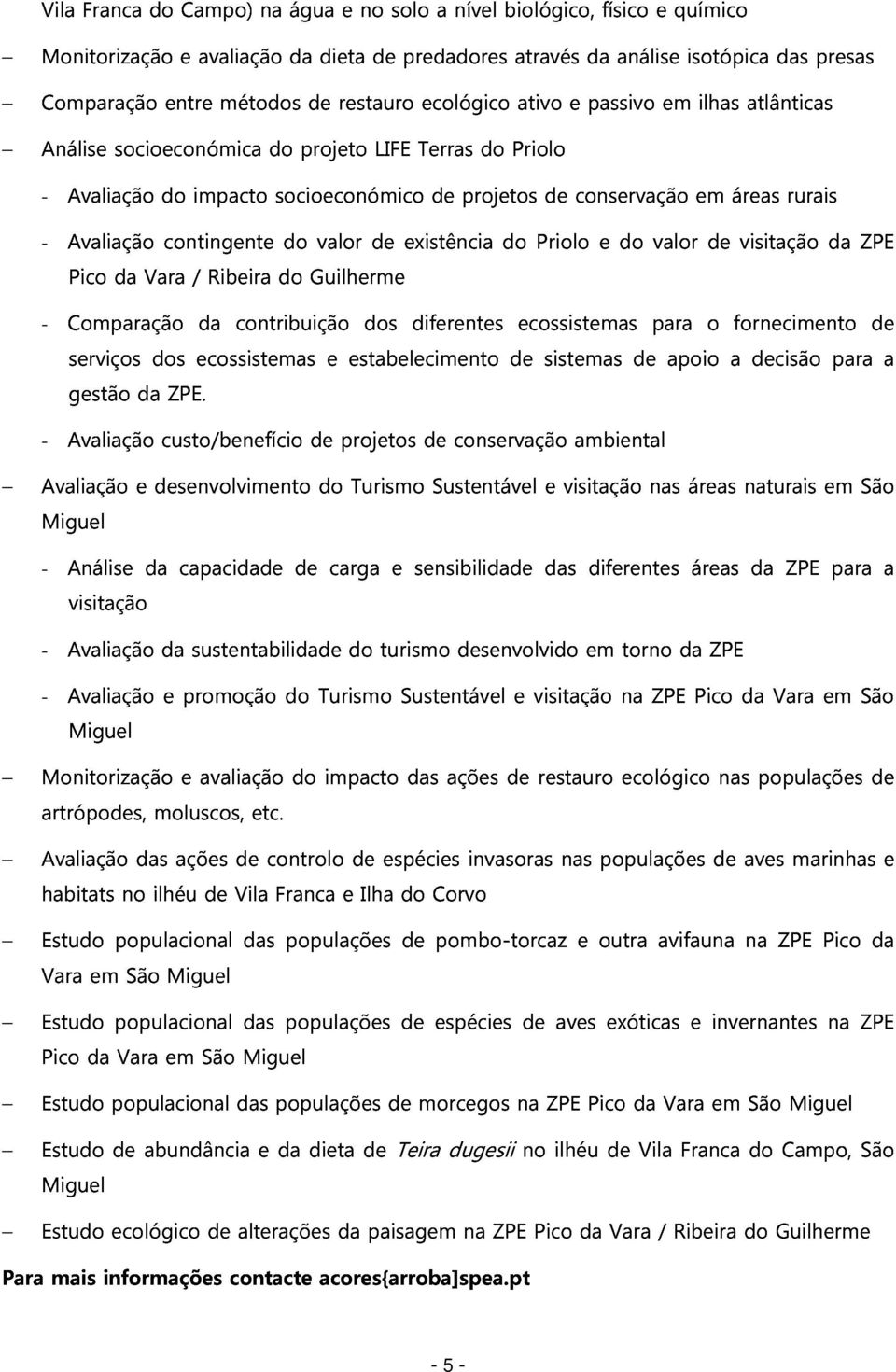 Vara contingente / Ribeira do Guilherme valor de existência do Priolo e do valor de visitação da ZPE serviços da contribuição dos diferentes ecossistemas para o fornecimento de gestão da dos ZPE.