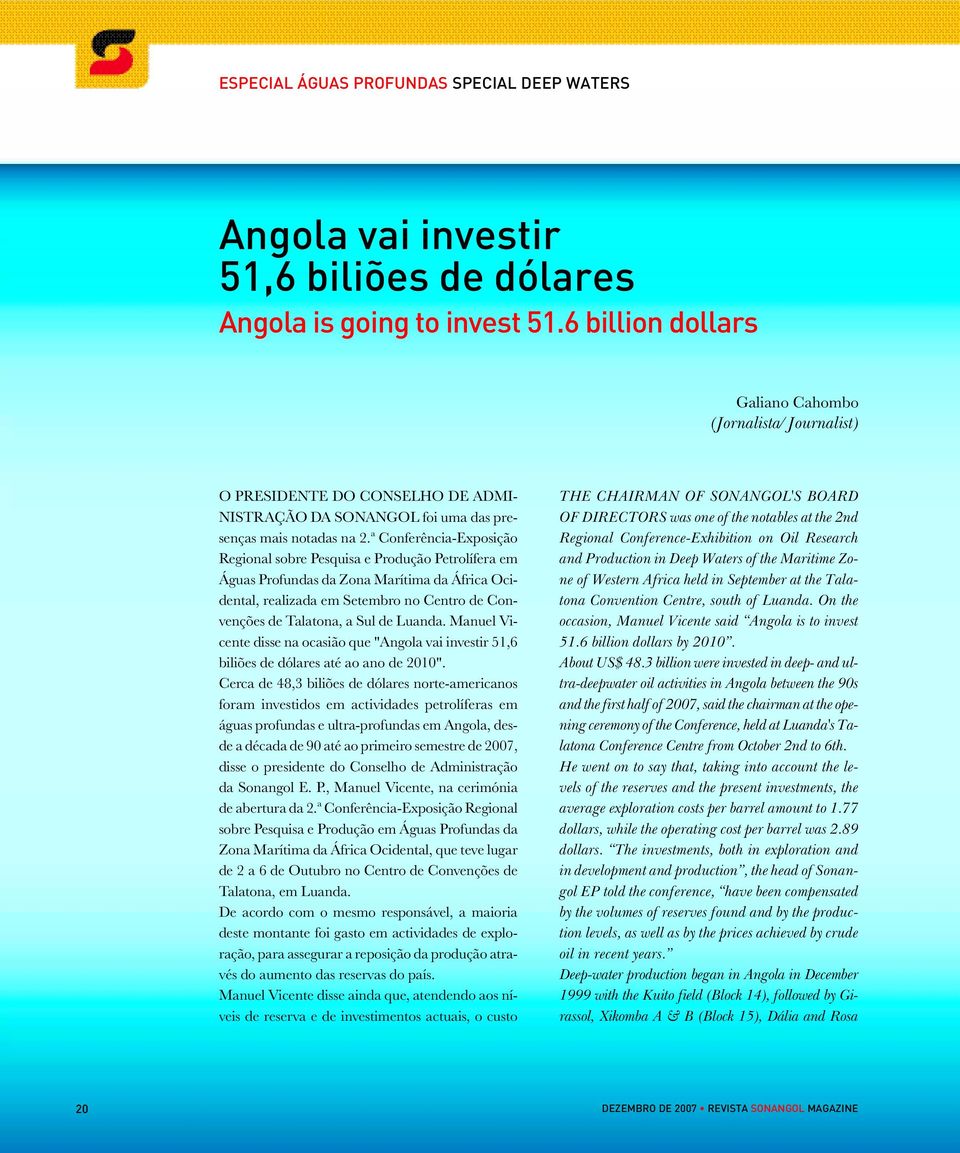 ª Conferência-Exposição Regional sobre Pesquisa e Produção Petrolífera em Águas Profundas da Zona Marítima da África Ocidental, realizada em Setembro no Centro de Convenções de Talatona, a Sul de