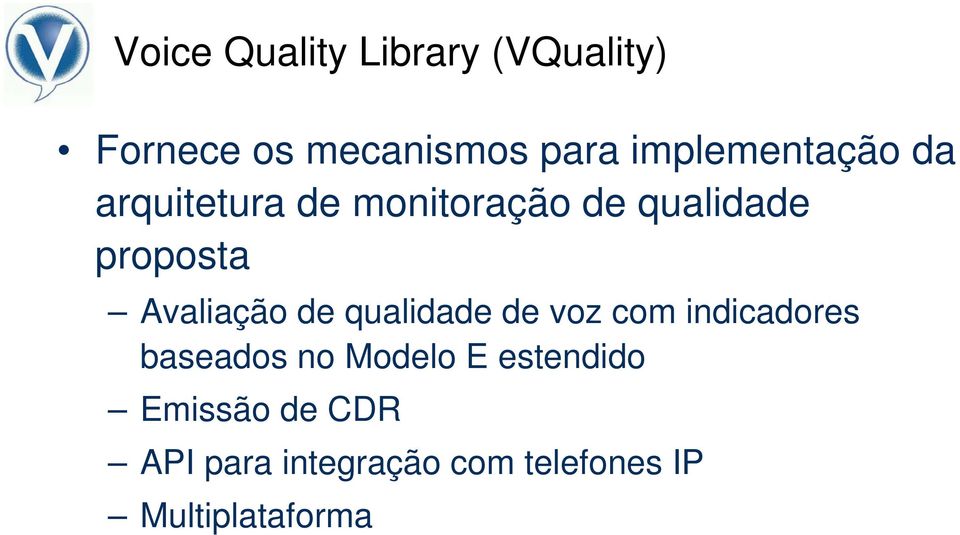 Avaliação de qualidade de voz com indicadores baseados no Modelo E