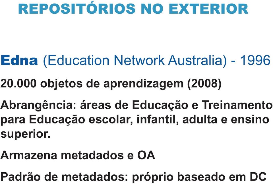 e Treinamento para Educação escolar, infantil, adulta e ensino