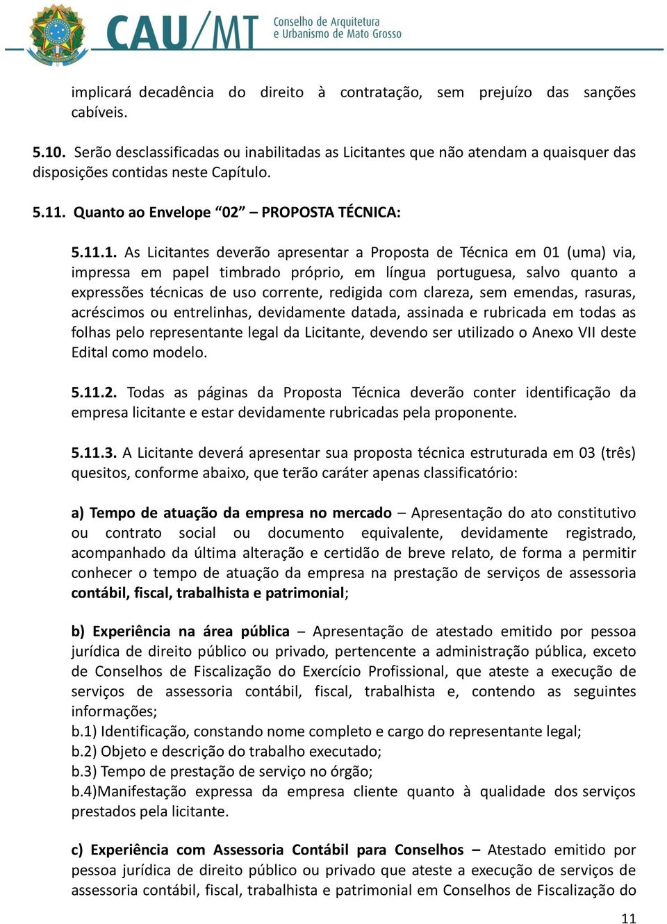 . Quanto ao Envelope 02 PROPOSTA TÉCNICA: 5.11