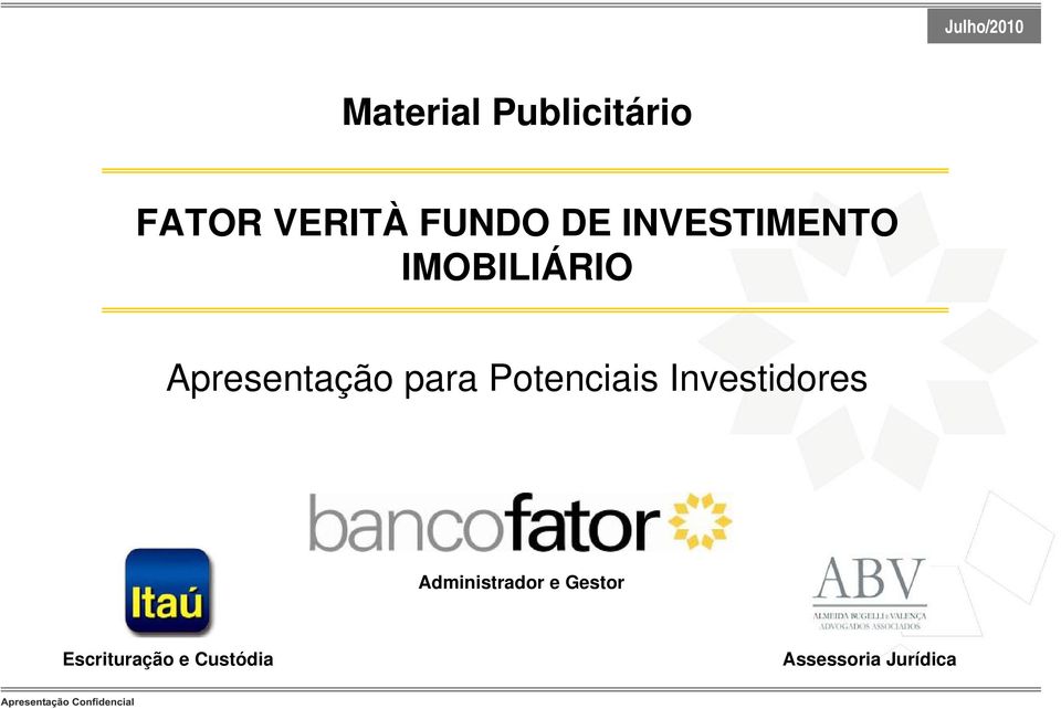 para Potenciais Investidores Administrador e