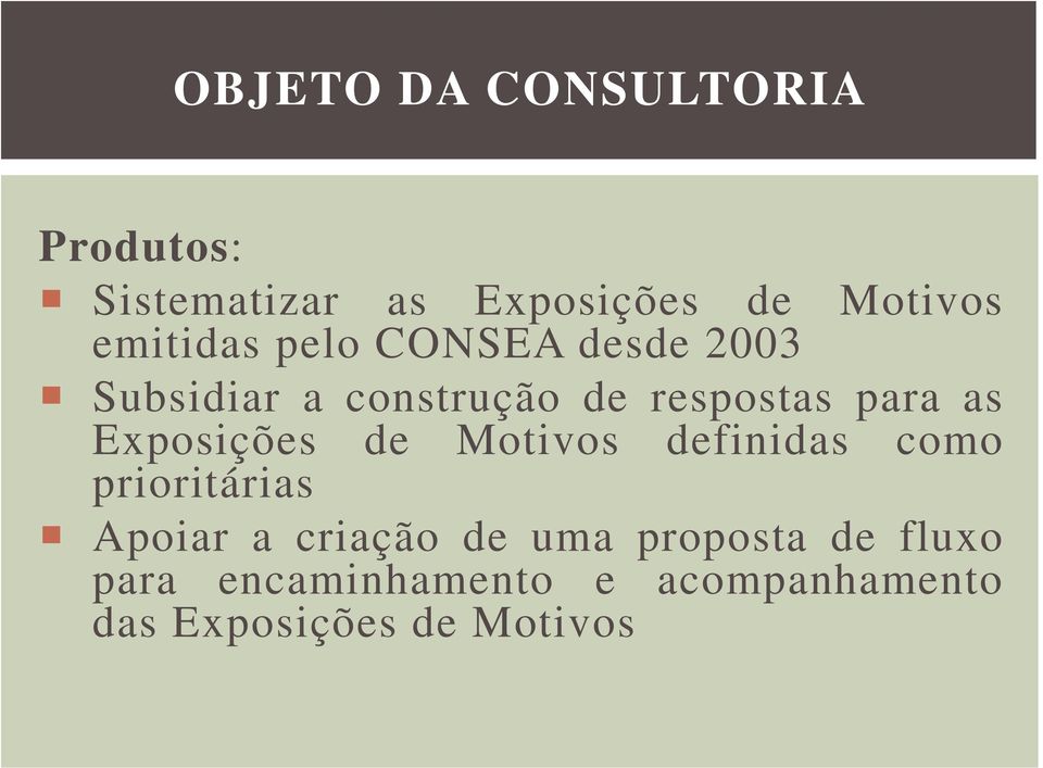 as Exposições de Motivos definidas como prioritárias Apoiar a criação de