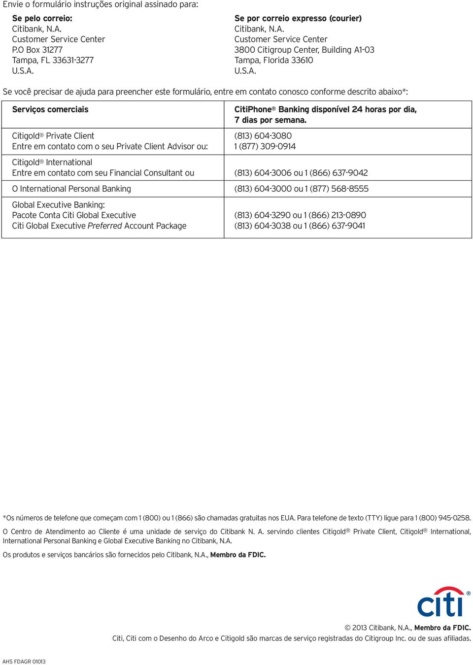 abaixo*: Serviços comerciais CitiPhone Banking disponível 24 horas por dia, 7 dias por semana.