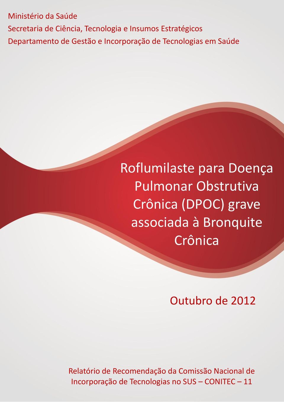 Pulmonar Obstrutiva Crônica (DPOC) grave associada à Bronquite Crônica Outubro de 2012